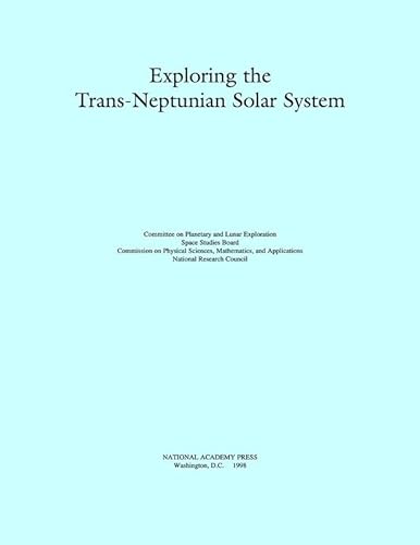 Exploring the Trans-Neptunian Solar System (Compass Series) (9780309060417) by National Research Council; Division On Engineering And Physical Sciences; Space Studies Board; Commission On Physical Sciences, Mathematics, And...