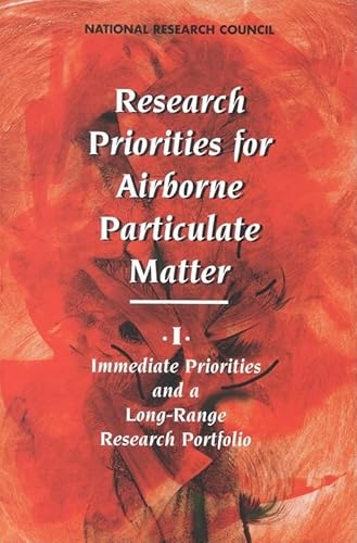 Imagen de archivo de Research Priorities for Airborne Particulate Matter: I. Immediate Priorities and a Long-Range Research Portfolio a la venta por Bookmans