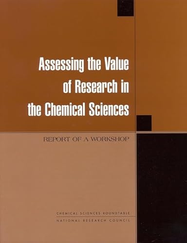 Assessing the Value of Research in the Chemical Sciences (9780309061391) by National Research Council; Division On Engineering And Physical Sciences; Commission On Physical Sciences, Mathematics, And Applications; Board On...