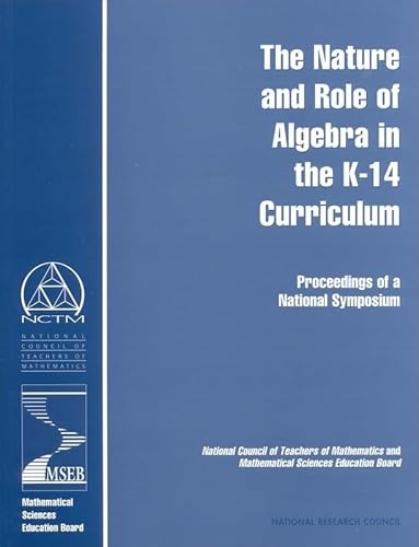 Beispielbild fr The Nature and Role of Algebra in the K-14 Curriculum : Proceedings of a National Symposium zum Verkauf von Better World Books: West