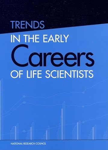 Trends in the Early Careers of Life Scientists (9780309061803) by National Research Council; Division On Earth And Life Studies; Commission On Life Sciences; Committee On Dimensions, Causes, And Implications Of...