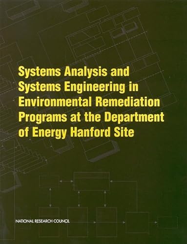 Stock image for Systems Analysis and Systems Engineering in Environmental Remediation Programs at the Department of Energy Hanford Site for sale by Aamstar Bookshop / Hooked On Books