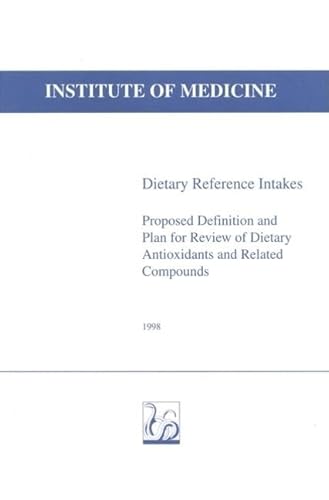 Stock image for Dietary Reference Intakes: Proposed Definition and Plan for Review of Dietary Antioxidants and Related Compounds (Compass Series) for sale by Phatpocket Limited