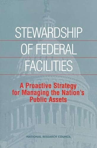 Imagen de archivo de Stewardship of Federal Facilities : A Proactive Strategy for Managing the Nation's Public Assets a la venta por Better World Books