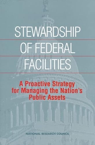 9780309061896: Stewardship of Federal Facilities: A Proactive Strategy for Managing the Nation's Public Assets