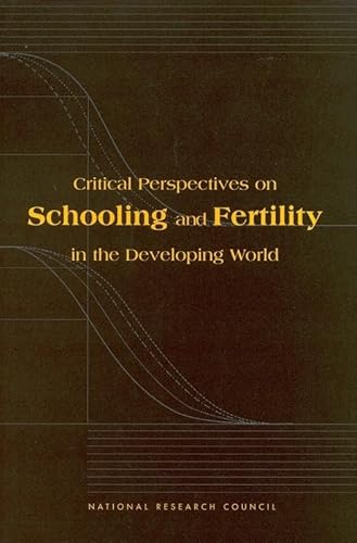Critical Perspectives on Schooling and Fertility in the Developing World (9780309061919) by National Research Council; Division Of Behavioral And Social Sciences And Education; Commission On Behavioral And Social Sciences And Education;...