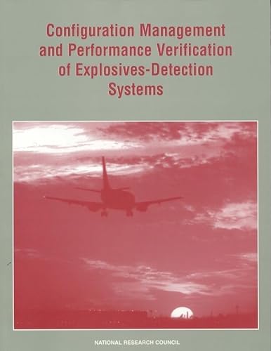 Stock image for Configuration Management and Performance Verification of Explosives-Detection Systems (Compass Series) for sale by Wonder Book