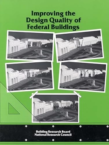 Improving the Design Quality of Federal Buildings (9780309062343) by National Research Council; Division On Engineering And Physical Sciences; Commission On Engineering And Technical Systems; Building Research...