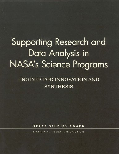 Supporting Research and Data Analysis in NASA's Science Programs: Engines for Innovation and Synthesis (9780309062756) by National Research Council; Division On Engineering And Physical Sciences; Commission On Physical Sciences, Mathematics, And Applications; Space...