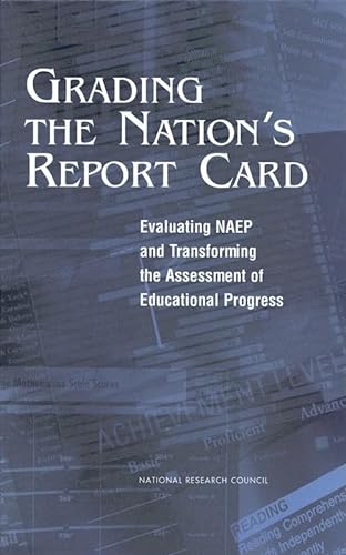 9780309062855: Grading the Nation's Report Card: Evaluating Naep and Transforming the Assessment of Educational Progress