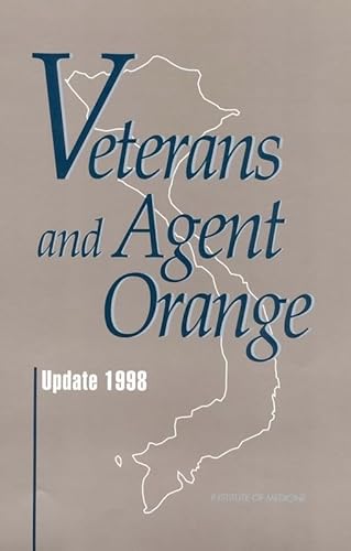 Veterans and Agent Orange: Update 1998 (9780309063265) by Institute Of Medicine; Committee To Review The Health Effects In Vietnam Veterans Of Exposure To Herbicides (Second Biennial Update)