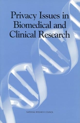 Privacy Issues in Biomedical and Clinical Research (Compass Series) (9780309063289) by Board On Biology; Commission On Life Sciences; Division On Earth And Life Studies; National Research Council; Robert Pool