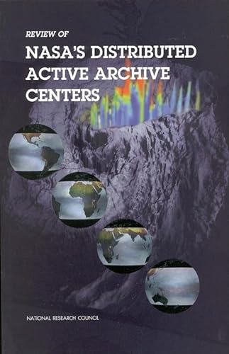 Review of NASA's Distributed Active Archive Centers (Compass) (9780309063319) by National Research Council; Division On Earth And Life Studies; Commission On Geosciences, Environment And Resources; Committee On Geophysical And...