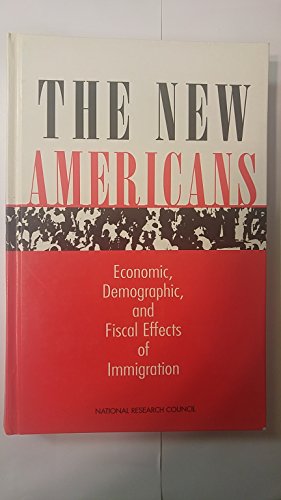 9780309063562: The New Americans: Economic, Demographic, and Fiscal Effects of Immigration