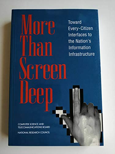 Beispielbild fr More Than Screen Deep: Toward Every-Citizen Interfaces to the Nation's Information Infrastructure zum Verkauf von Defunct Books