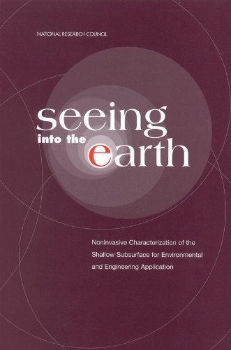 Imagen de archivo de Seeing into the Earth : Noninvasive Characterization of the Shallow Subsurface for Environmental and Engineering Applications a la venta por Better World Books