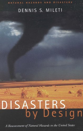 Stock image for Disasters by Design: A Reassessment of Natural Hazards in the United States (Natural Hazards and Disasters) for sale by Books-FYI, Inc.