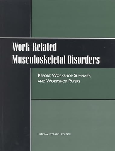 Imagen de archivo de Work-Related Musculoskeletal Disorders: Report, Workshop Summary, and Workshop Papers a la venta por Books From California