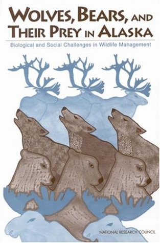 Stock image for Wolves, Bears, and Their Prey in Alaska : Biological and Social Challenges in Wildlife Management for sale by Better World Books