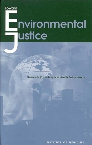 Toward Environmental Justice: Research, Education, and Health Policy Needs (9780309064071) by Institute Of Medicine; Health Sciences Section; Health Sciences Policy Program; Committee On Environmental Justice