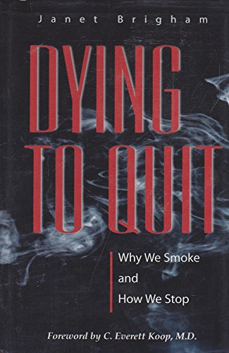 Imagen de archivo de Dying to Quit : Why We Smoke and How We Stop a la venta por Better World Books