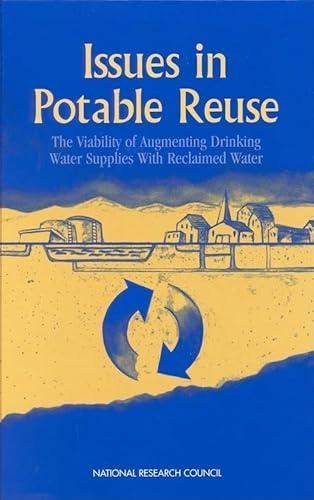 Beispielbild fr Issues in Potable Reuse: The Viability of Augmenting Drinking Water Supplies with Reclaimed Water. zum Verkauf von Plurabelle Books Ltd