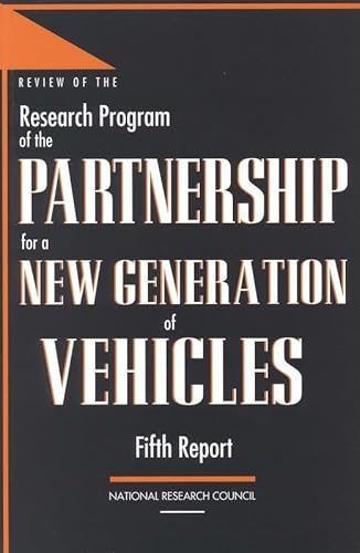 Review of the Research Program of the Partnership for a New Generation of Vehicles: Fifth Report (9780309064439) by National Research Council; Division On Engineering And Physical Sciences; Commission On Engineering And Technical Systems; Standing Committee To...