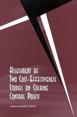 Assessment of Two Cost-Effectiveness Studies on Cocaine Control Policy (Compass Series) (9780309064774) by National Research Council; Division Of Behavioral And Social Sciences And Education; Commission On Behavioral And Social Sciences And Education;...