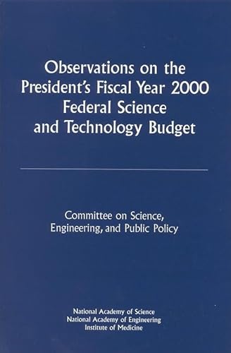 Observations on the President's Fiscal Year 2000 Federal Science and Technology Budget (Compass Series) (9780309064873) by National Academy Of Engineering; National Academy Of Sciences; Institute Of Medicine; National Academy Of Sciences, National Academy Of...