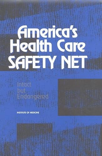 9780309064972: America's Health Care Safety Net: Intact but Endangered
