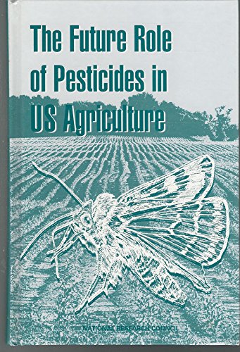 Beispielbild fr The Future Role of Pesticides in U. S. Agriculture zum Verkauf von Y-Not-Books