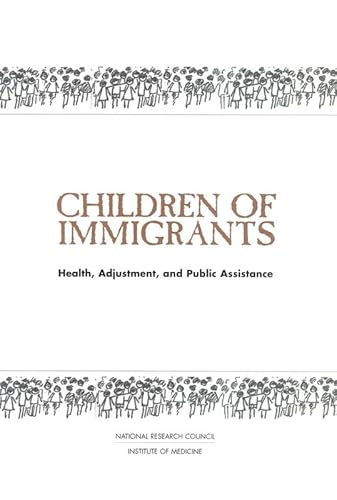 Imagen de archivo de Children of Immigrants: Health, Adjustment, and Public Assistance a la venta por BooksRun