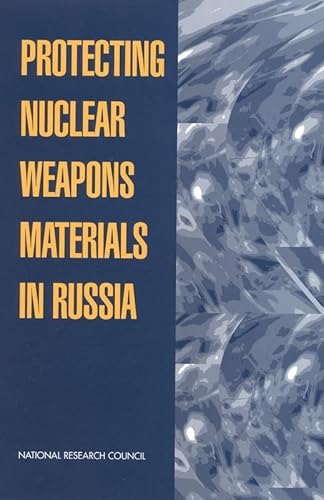 Stock image for Protecting Nuclear Weapons Materials in Russia for sale by Ground Zero Books, Ltd.