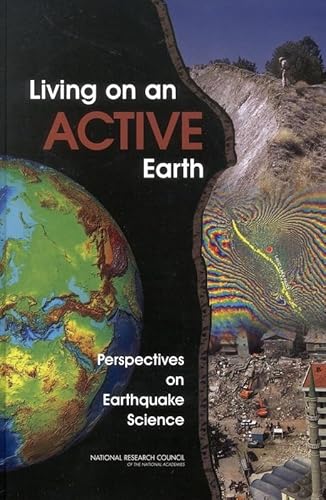 9780309065627: Living on an Active Earth: Perspectives on Earthquake Science