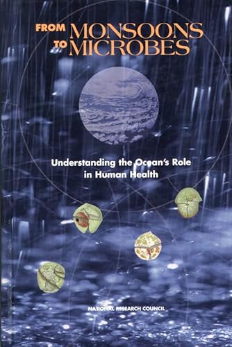 Imagen de archivo de From Monsoons to Microbes : Understanding the Ocean's Role in Human Health a la venta por Better World Books