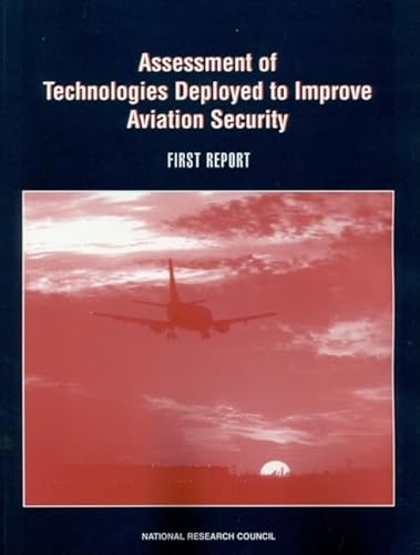 Stock image for Assessment of Technologies Deployed to Improve Aviation Security: First Report for sale by Revaluation Books