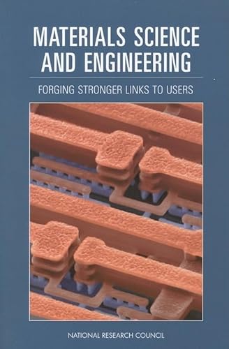 Stock image for Materials Science and Engineering : Forging Stronger Links to Users for sale by Better World Books Ltd