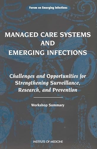 Imagen de archivo de Managed Care Systems and Emerging Infections: Challenges and Opportunities for Strengthening Surveillance, Research, and Prevention a la venta por HPB-Red