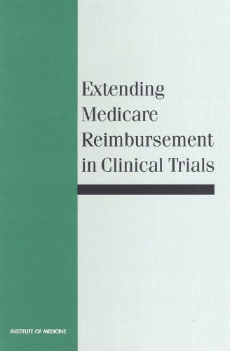 Extending Medicare Reimbursement in Clinical Trials (9780309068888) by Committee On Routine Patient Care Costs In Clinical Trials For Medicare Beneficiaries; Institute Of Medicine