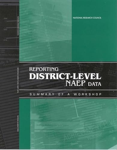 Reporting District-Level NAEP Data: Summary of a Workshop (9780309068932) by National Research Council; Commission On Behavioral And Social Sciences And Education; Board On Testing And Assessment; Committee On NAEP...