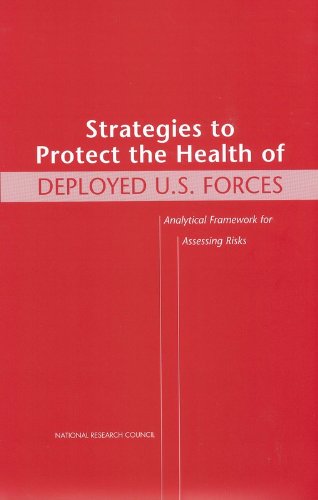 Stock image for Strategies to Protect the Health of Deployed U.S. Forces: Analytical Framework for Assessing Risks for sale by Wonder Book
