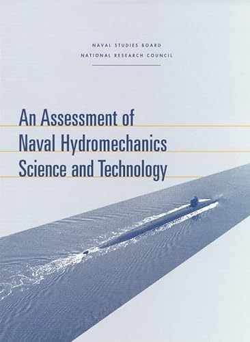 An Assessment of Naval Hydromechanics Science and Technology (Compass Series) (9780309069274) by National Research Council; Commission On Physical Sciences, Mathematics, And Applications; Naval Studies Board; Committee For Naval Hydromechanics...