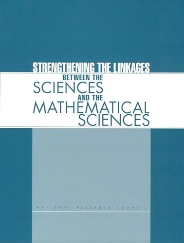 Strengthening the Linkages Between the Sciences and the Mathematical Sciences (Nchrp Report,) (9780309069472) by National Research Council; Commission On Physical Sciences, Mathematics, And Applications; Committee On Strengthening The Linkages Between The...