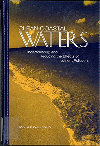 Beispielbild fr Clean Coastal Waters : Understanding and Reducing the Effects of Nutrient Pollution zum Verkauf von Better World Books