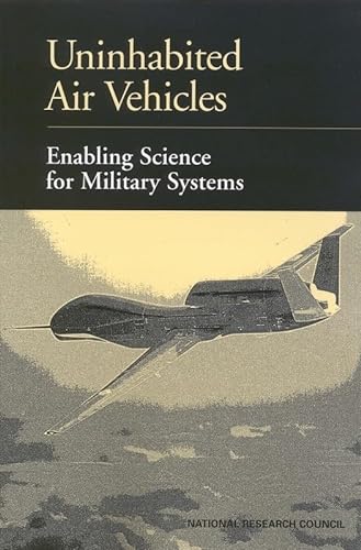 Uninhabited Air Vehicles: Enabling Science for Military Systems (Compass Series) (9780309069830) by National Research Council; Commission On Engineering And Technical Systems; Aeronautics And Space Engineering Board; National Materials Advisory...