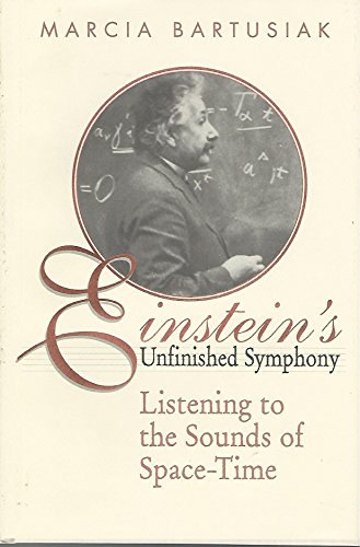 Imagen de archivo de Einstein's Unfinished Symphony : Listening to the Sounds of Space-Time a la venta por Better World Books