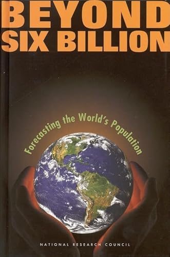 Stock image for Beyond Six Billion : Forecasting the World's Population for sale by Better World Books