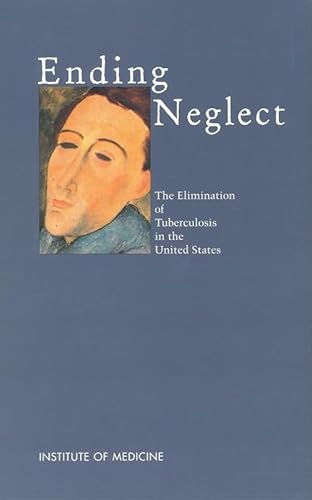 Stock image for Ending Neglect : The Elimination of Tuberculosis in the United States for sale by Better World Books