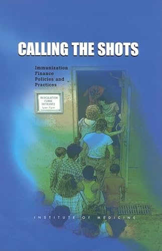 Stock image for Calling the Shots: Immunization Finance Policies and Practices for sale by Wonder Book