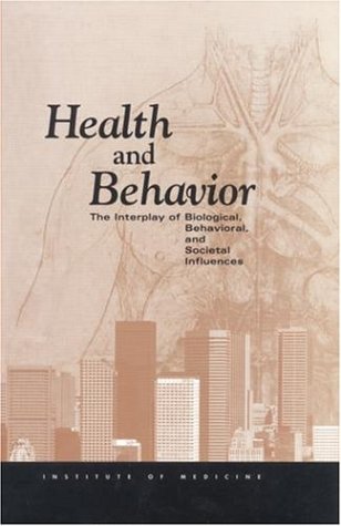 Imagen de archivo de Health and Behavior: The Interplay of Biological, Behavioral, and Societal Influences a la venta por BookHolders